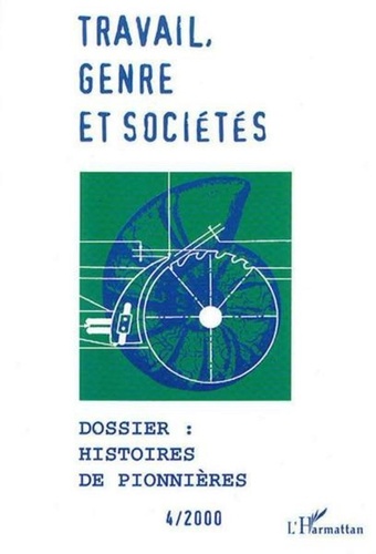  Collectif - Travail, genre et sociétés N° 4, Novembre 2000 : HISTOIRES DE PIONNIERES.