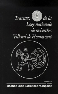  Collectif - TRAVAUX DE LA LOGE NATIONALE DE RECHERCHES VILLARD DE HONNECOURT N° 42 1999.