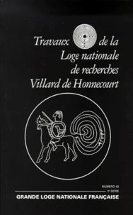 TRAVAUX DE LA LOGE NATIONALE DE RECHERCHES VILLARD DE HONNECOURT N° 42 1999