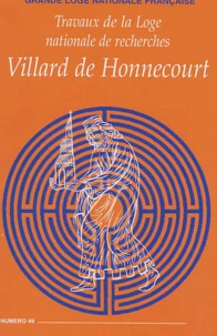 Travaux De La Loge Nationale De Recherches Villard De Honnecourt N° 49/2002