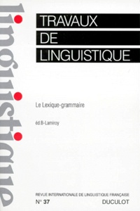  Collectif - Travaux De Linguistique Numero 37 Decembre 1998 : Le Lexique-Grammaire.