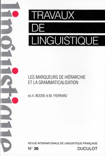  Collectif - Traveaux De Linguistique Numero 36 : Les Marqueurs De Hierarchie Et La Grammaticalisation.