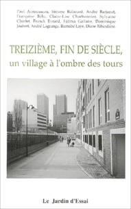  Collectif - Treizième, fin de siècle, un village à l'ombre des tours.