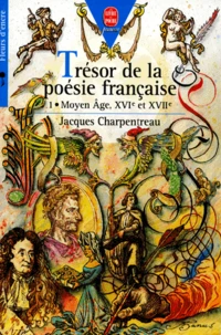 Tresor De La Poesie Francaise. Moyen Age, Xvieme Et Xviieme Siecles
