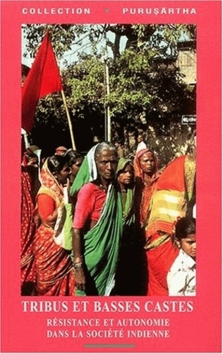 Tribus et basses castes.. Résistance et autonomie dans la société indienne