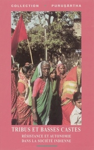  Collectif - Tribus et basses castes. - Résistance et autonomie dans la société indienne.