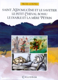 Trois Contes Coffret 3 Volumes : Volume 1, Saint Nepomucene Et Le Savetier. Volume 2, Le Petit Cheval Bossu. Volume 3, Le Diable Et La Mere Petrin