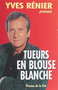  Collectif - Tueurs en blouse blanche.