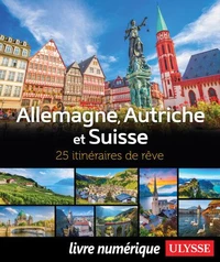 Allemagne, Autriche et Suisse - 25 itinéraires de rêve