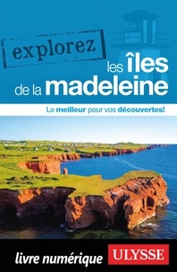  Collectif Ulysse - EXPLOREZ  : Explorez les Îles de la Madeleine.