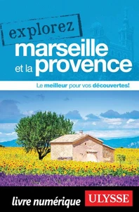 Explorez Marseille et la Provence