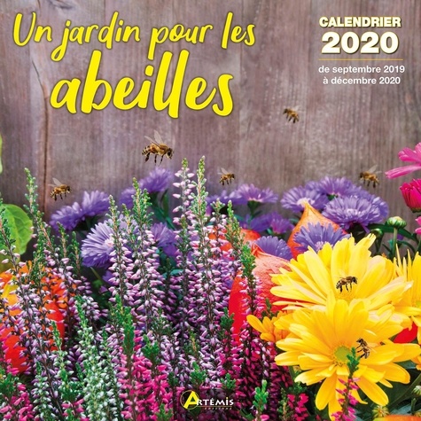  Collectif - Un jardin pour les abeilles - Calendrier 2020 - de septembre 2019 à décembre 2020.