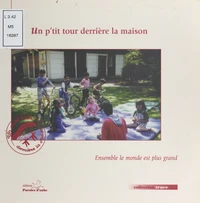 Un P'Tit Tour Derriere La Maison. Ensemble Le Monde Est Plus Grand