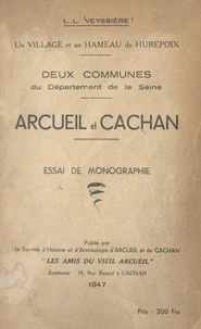 Un village et un hameau du Hurepoix, deux communes du département de la Seine : Arcueil et Cachan