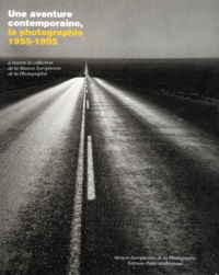  Collectif - Une aventure contempraine, la photographie 1955-1995 - Coffret 2 volumes.