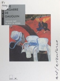  Collectif et Leigh Sauerwein - Une bagarre de Gauguin - Gauguin part au bout du monde.