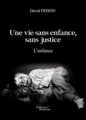 Une vie sans enfance, sans justice : l'enfance