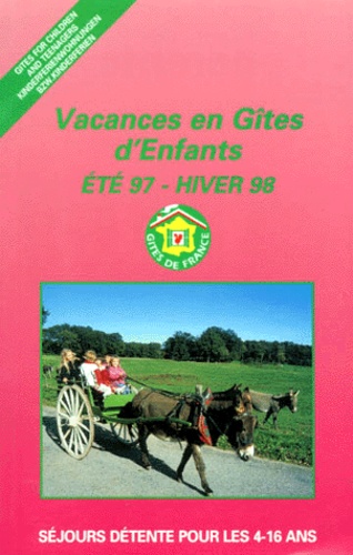 Collectif - Vacances En Gites D'Enfants. Ete 1997-Hiver 1998.