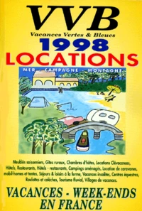 Vacances Vertes Et Bleues. Locations Mer, Campagne Et Montagne, Edition 1998