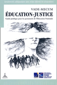  Collectif - Vade-Mecum Education / Justice. Guide Juridique Pour Les Personnels De L'Education Nationale.