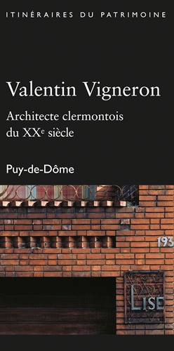  Collectif - Valentin Vigneron : architecte clermontois du 20eme siécle.