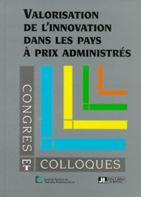  Collectif - Valorisation De L'Innovation Dans Les Pays A Prix Administres. Seminaire 19 Decembre 1997.