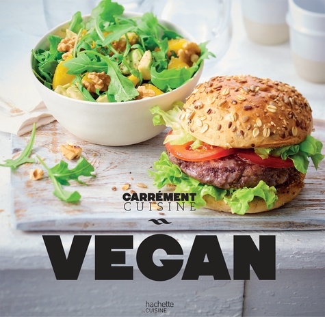 Vegan. 100 recettes gourmandes