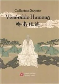 Venerable huineng - collection sagesse - edition bilingue