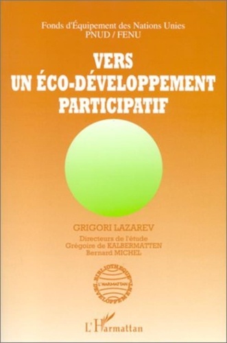  Collectif - Vers un éco-développement participatif - Leçons et synthèse d'une étude thématique.