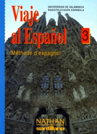 Viaje Al Espanol 3. Methode D'Espagnol Pour L'Auto-Apprentissage