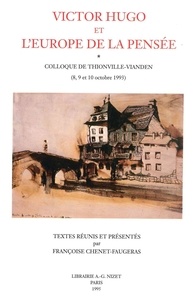  Collectif - Victor Hugo et l'Europe de la pensée - Colloque de Thionville-Vianden (8, 9 et 10 octobre 1993).