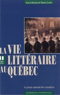  Collectif - Vie littéraire au Québec vol 2 (1802-1839) - Le projet national des Canadiens.