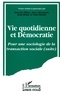  Collectif - Vie quotidienne et démocratie - Pour une sociologie de la transaction sociale..., [actes du colloque, Louvain-la-Neuve, mars 1992 et Lyon, juillet 1992].