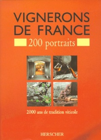  Collectif - Vignerons De France. 200 Portraits, 2000 Ans De Tradition Viticole + Annuaire Des Caves Particulieres.