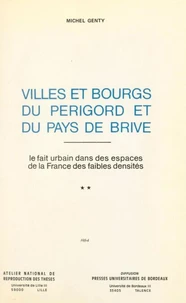 Villes et bourgs du Périgord et du Pays de Brive : le fait urbain dans les espaces de la France des faibles densités (2)