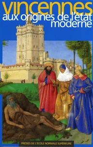 Vincennes aux origines de l'État moderne