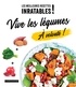 Collectif - Vive les légumes à volonté !.