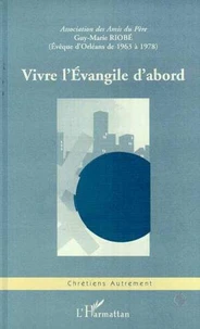 Vivre l'Évangile d'abord