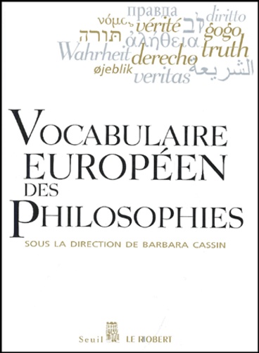  Collectif - Vocabulaire européen des philosophies - Dictionnaire des intraduisibles.
