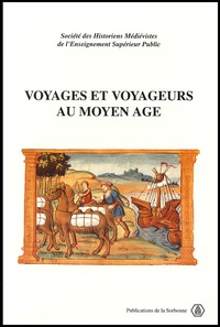  Collectif - Voyages Et Voyageurs Au Moyen Age. Xxvieme Congres De La Shmes (Limoges-Aubazine, Mai 1995).
