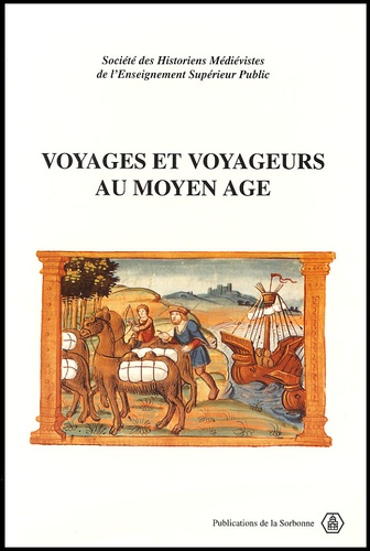 Voyages Et Voyageurs Au Moyen Age. Xxvieme Congres De La Shmes (Limoges-Aubazine, Mai 1995)