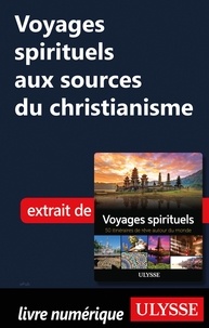  Collectif et  Spiritour - Voyages spirituels aux sources du christianisme.