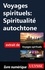 Voyages spirituels : Spiritualité autochtone