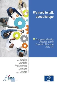We need to talk about Europe - European Identity Debates at the Council of Europe 2013-14