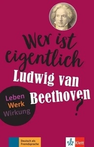  Collectif - Wer ist eigentlich Ludwig van Beethoven?.
