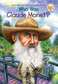 Who Was Claude Monet? /anglais