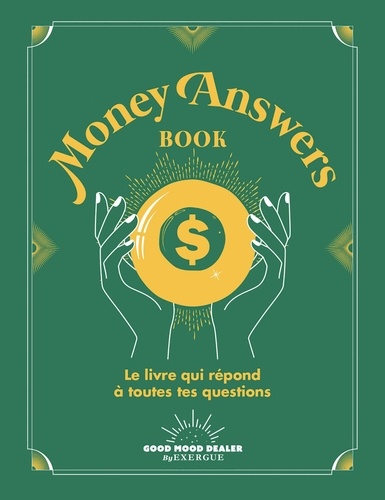 Money Answers Book. Le livre qui répond à toutes tes questions