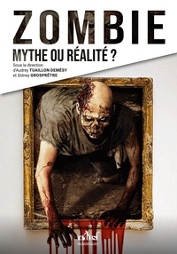  Collectif - Zombie : mythe ou réalité ?.