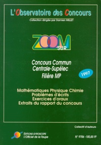  Collectif - Zoom Sur Concours Commun Centrale-Supelec Filiere Mp. Concours 1997.