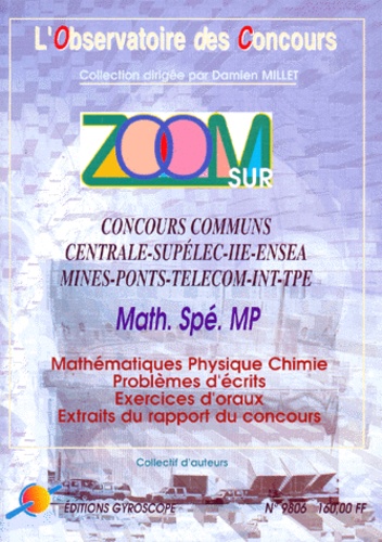  Collectif - Zoom Sur Concours Communs Centrale-Supelec-Iie-Ensea-Mines-Ponts-Telecom-Int-Tpe. Concours 1998, Option Mp.